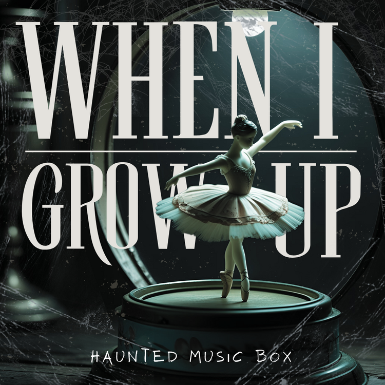 When I Grow Up | Haunted Music Box | No Vocals