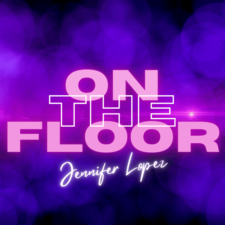 On the Floor | Jennifer Lopez