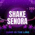 Shake Senora | Jump In The Line