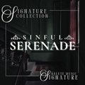 Sinful Serenade | SIGNATURE COLLECTION