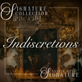 Indiscretions | SIGNATURE COLLECTION