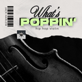 What's Poppin' | Hip Hop Violin