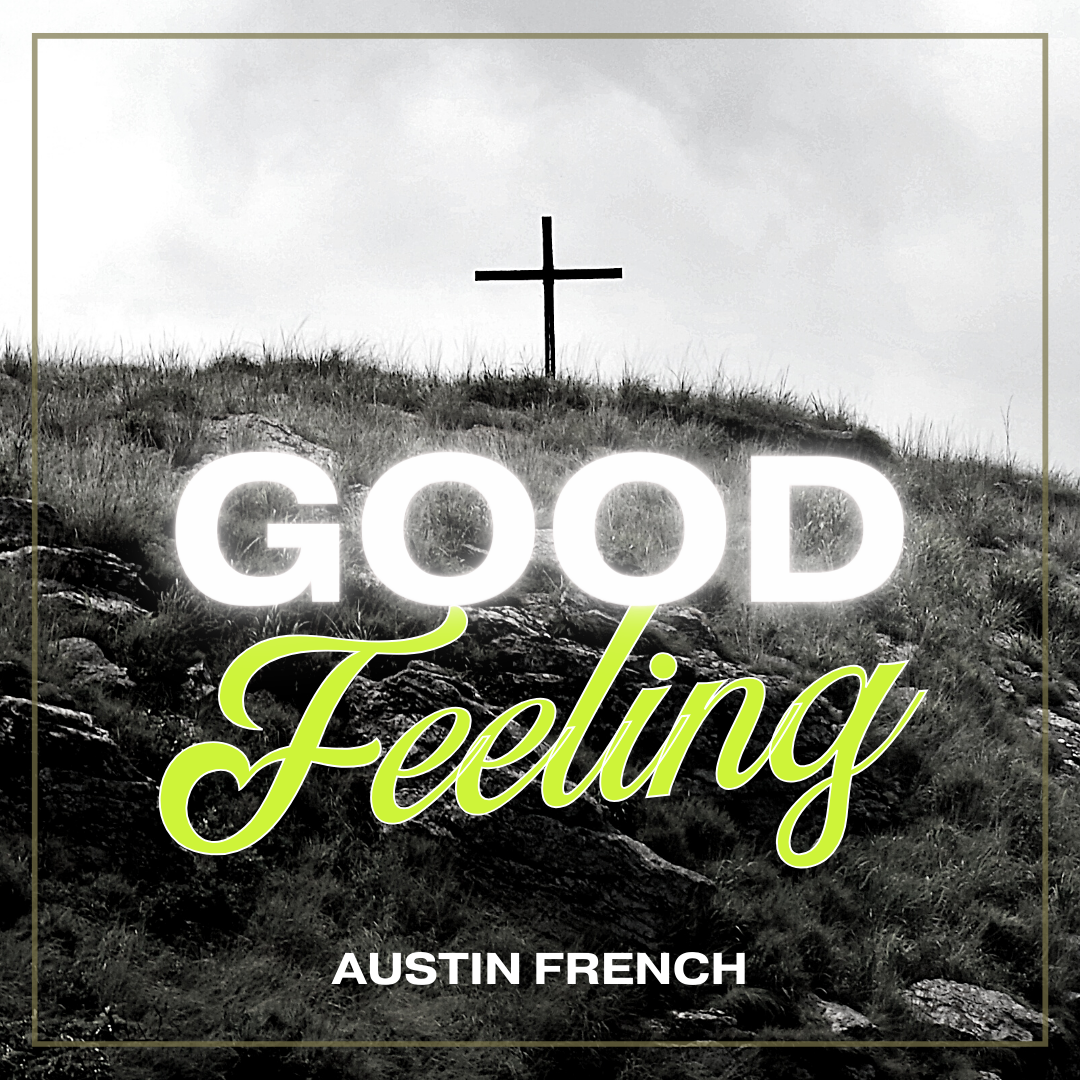 Good Feeling | Austin French