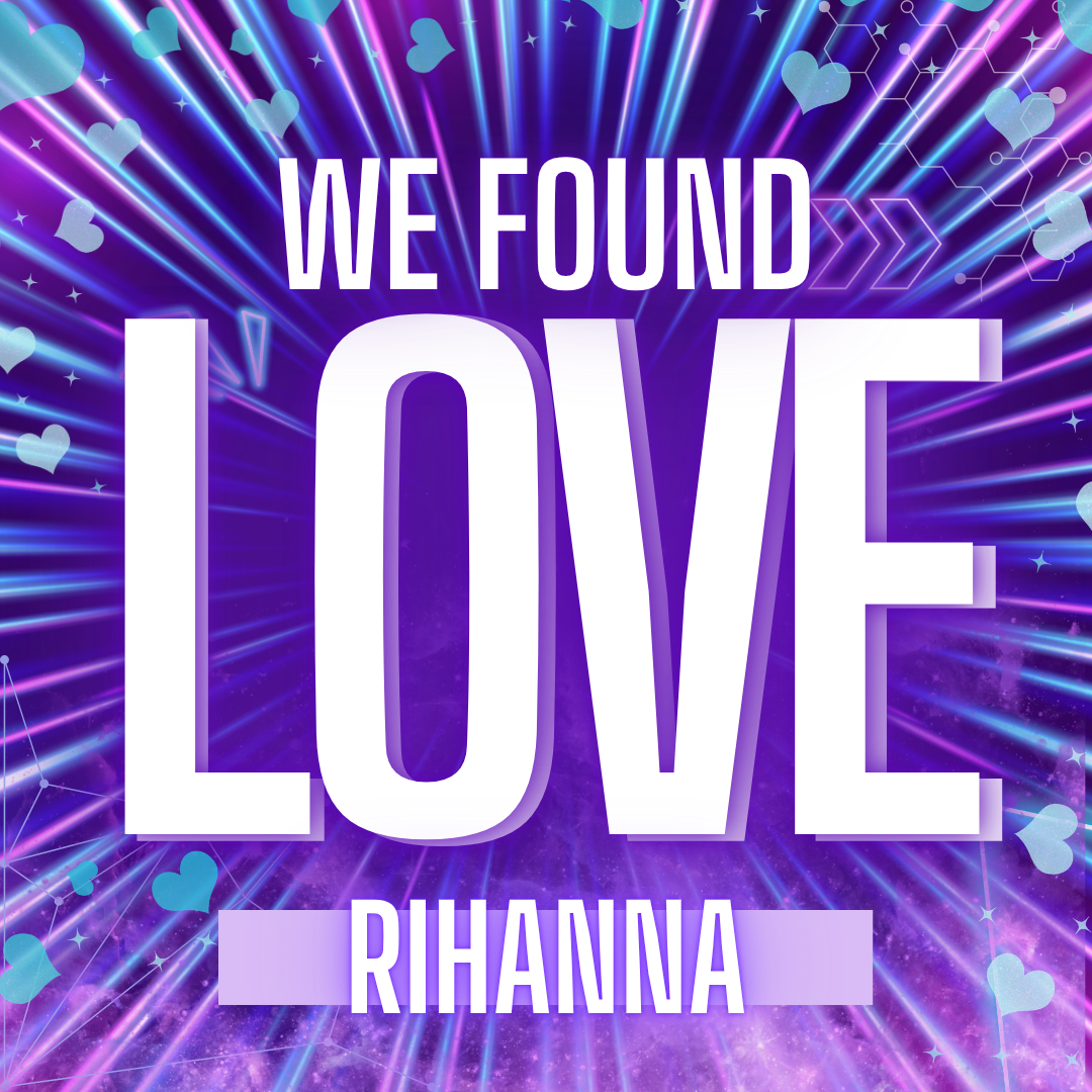 We Found Love | Rihanna