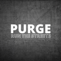 Purge - Run the Streets