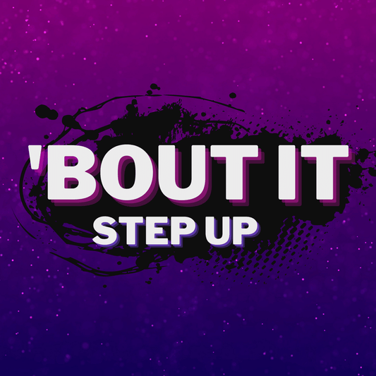 Bout It | Step Up