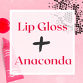 Anaconda + Lip Gloss | MASHUP