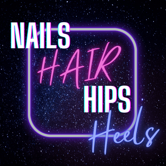 Nails Hair Hips Heels