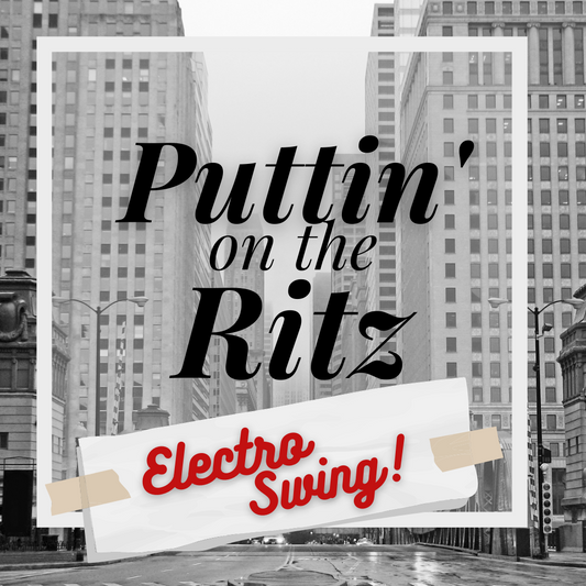 Puttin' on the Ritz | Electro Swing